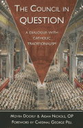 The Council in Question: A Dialogue with Catholic Traditionalism