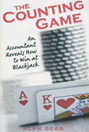 The Counting Game: An Accountant Reveals How to Win at Blackjack