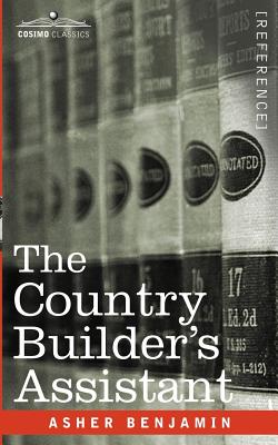 The Country Builder's Assistant - Benjamin, Asher