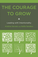 The Courage to Grow: Leading with Intentionality