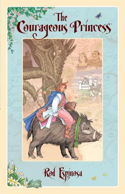 The Courageous Princess - Espinosa, Rod