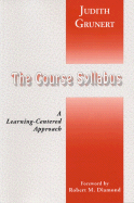 The Course Syllabus: A Learning-Centered Approach