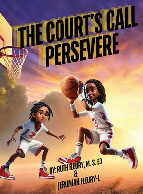 The Court's Call: Persevere - Fleury, Ruth, and Fleury-L, Jerumiah (Editor)