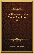 The Covenanters in Moray and Ross (1892)