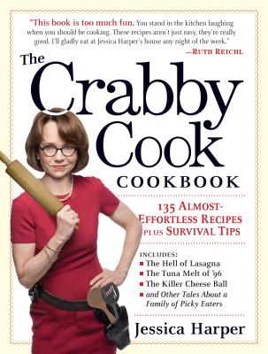The Crabby Cook Cookbook - Harper, Jessica