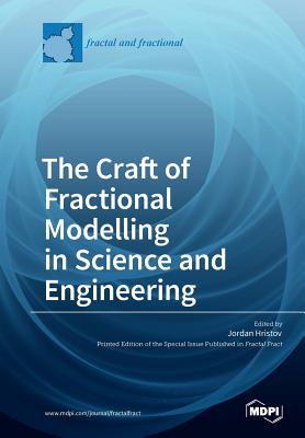 The Craft of Fractional Modelling in Science and Engineering - Hristov, Jordan (Guest editor)