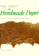 The Craft of Handmade Paper: A Practical Guide to Papermaking Techniques