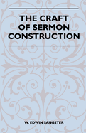 The Craft of Sermon Construction
