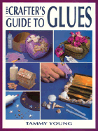 The Crafter's Guide to Glues