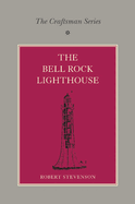The Craftsman Series: The Bell Rock Lighthouse