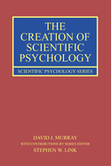 The Creation of Scientific Psychology