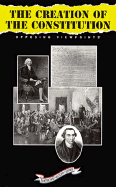 The Creation of the Constitution: Opposing Viewpoints