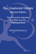 The Creationist Debate, Second Edition: The Encounter Between the Bible and the Historical Mind