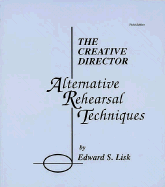 The Creative Director: Alternative Rehearsal Techniques