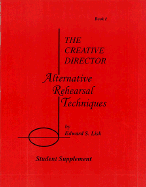 The Creative Director: Alternative Rehearsal Techniques