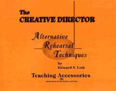 The Creative Director: Alternative Rehearsal Techniques