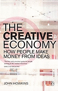 The Creative Economy: How People Make Money from Ideas
