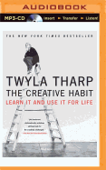 The Creative Habit: Learn It and Use It for Life