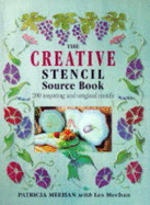 The Creative Stencil Source Book: 200 Inspiring and Original Motifs