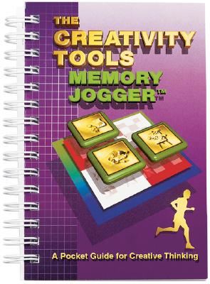 The Creativity Tools Memory Jogger: A Pocket Guide for Creative Thinking - Ritter, Diane, and Brassard, Michael