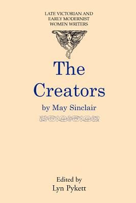 The Creators - Pykett, Lyn, Professor (Editor), and Sinclair, May