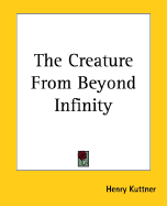 The Creature from Beyond Infinity
