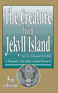 The Creature from Jekyll Island: A Second Look at the Federal Reserve