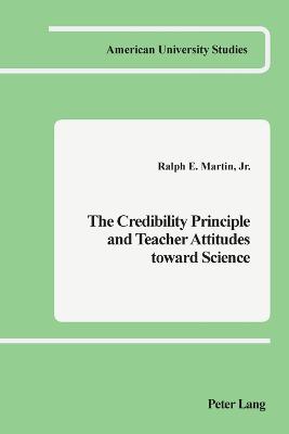 The Credibility Principle and Teacher Attitudes Toward Science - Martin, Ralph E