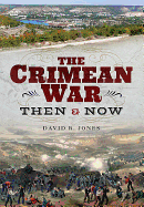 The Crimean War: Then and Now