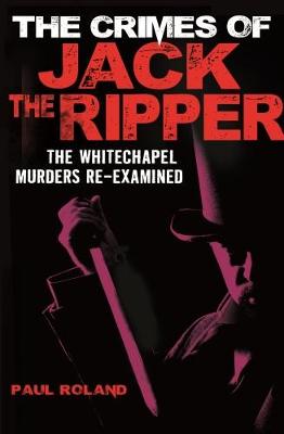 The Crimes of Jack the Ripper - Roland, Paul