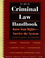 The Criminal Law Handbook: Know Your Rights, Survive the System