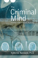 The Criminal Mind - Ramsland, Katherine M