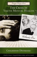 The Crisis in Youth Mental Health: Critical Issues and Effective Programs