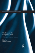 The Crisis of the European Union: Challenges, Analyses, Solutions