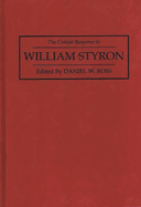 The Critical Response to William Styron
