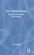 The Critical Villager: Beyond Community Participation