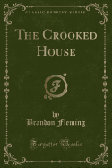 The Crooked House (Classic Reprint)