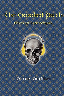 The Crooked Path: Selected Transcripts - Paddon, Peter