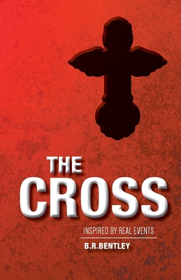 The Cross - Bentley, B R, and Jennings, Sally (Editor)