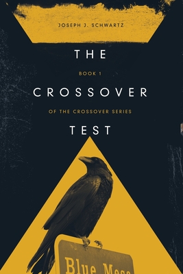The Crossover Test - Schwartz, Joseph