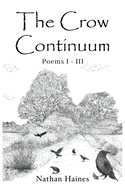 The Crow Continuum Poems I - III