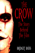 The Crow: The Story Behind the Film