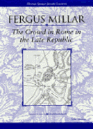 The Crowd in Rome in the Late Republic: Volume 22