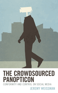 The Crowdsourced Panopticon: Conformity and Control on Social Media
