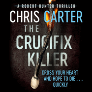 The Crucifix Killer: The Chilling First Novel in the Robert Hunter Series