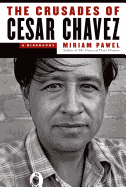 The Crusades of Cesar Chavez: A Biography