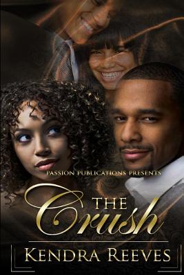 The Crush - Reeves, Kendra