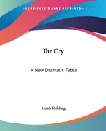 The Cry: A New Dramatic Fable