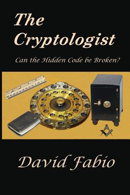 The Cryptologist: Can the Hidden Code be Broken? - Fabio, David G
