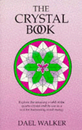 The Crystal Book: How to Use Crystals for Healing and Personal Growth